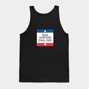 Don't Mess With Trans Kids Tank Top